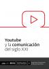 Cubierta para Youtube y la comunicación del siglo XXI